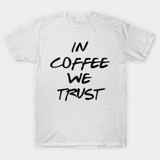 Coffee - Funny Quote shirt T-Shirt